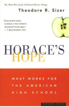 Coperta cărții 'Horace's Hope: What Works for the American High School - Theodore Sizer'