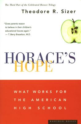 Coperta cărții 'Horace's Hope: What Works for the American High School - Theodore Sizer'