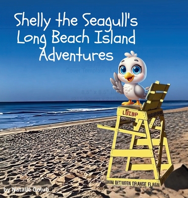 Coperta cărții 'Shelly the Seagull's Long Beach Island Advenures - Natalie Golub'