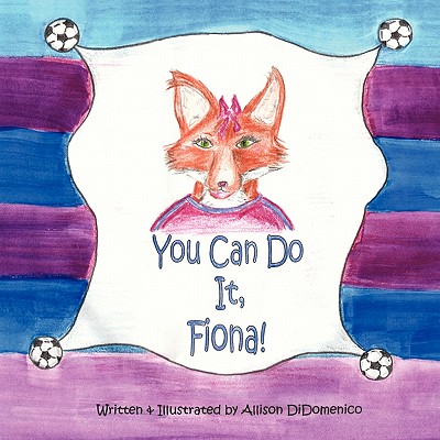 You Can Do It, Fiona! - Allison Didomenico