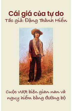 Poza produsului Cái Giá Của Tự Do - Đặng Thành Hiển