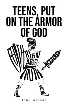 Teens, Put on the Armor of God - John Gloege