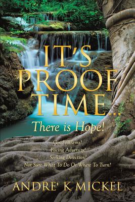 It's PROOF TIME... - Andre' K. Mickel