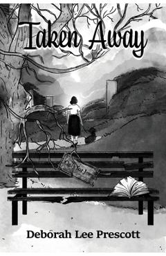 Coperta cărții 'Taken Away - Deborah Lee Prescott'