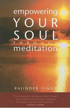 Coperta cărții 'Empowering Your Soul Through Meditation - Rajinder Singh'