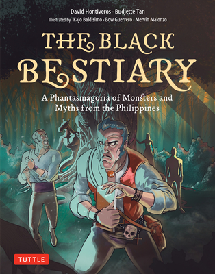 The Black Bestiary: A Phantasmagoria of Monsters and Myths from the Philippines - Budjette Tan