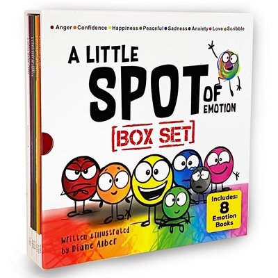 A Little Spot of Emotion 8 Book Box Set (Books 1-8: Anger, Anxiety, Peaceful, Happiness, Sadness, Confidence, Love, & Scribble Emotion) - Diane Alber