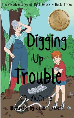 Digging Up Trouble - Kd Mccrite