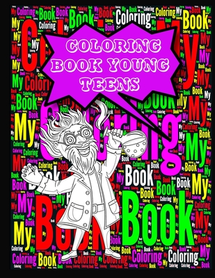 Coloring Book Young Teens: Stress Relieving And Calming, Suitable For Any Age. Makes A Great Gift, Gives Hours Of Joy. - Percy Vere