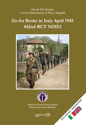 Go for Broke in Italy April 1945 - 442nd RCT NISEI - Pietro Maghelli