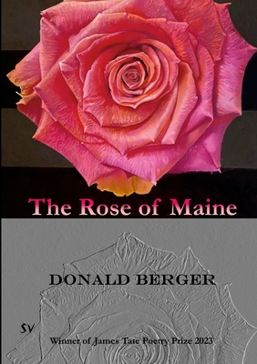 The Rose of Maine - Donald Berger