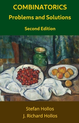 Combinatorics Problems and Solutions: Second Edition - J. Richard Hollos