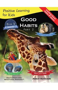 Coperta cărții 'Good Habits Part 2: A 3-in-1 unique book teaching children Good Habits, Values as well as types of Animals - Ankit'