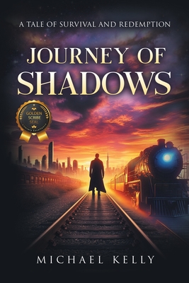 Journey of Shadows: A Tale of Survival and Redemption - Michael Kelly