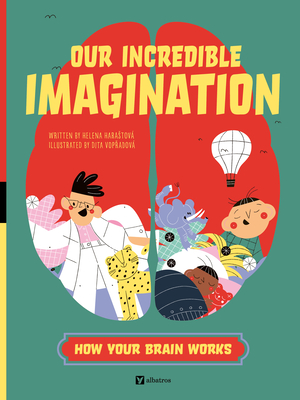 Our Incredible Imagination - Helena Harastova