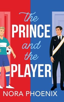 Coperta cărții 'The Prince and the Player - Nora Phoenix'