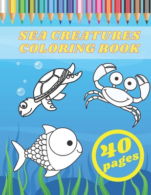Sea Creatures Coloring Book: Kids Coloring Books Ocean Animals Kids Aged 3-8 Sea Life - Easy Wave
