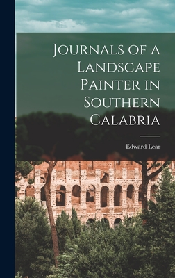 Journals of a Landscape Painter in Southern Calabria - Lear Edward