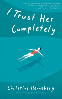 I Trust Her Completely - Christine Henneberg