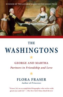 Poza produsului The Washingtons: George and Martha: Partners in Friendship and Love - Flora Fraser