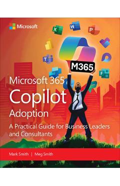 Coperta cărții 'The 12 CS of Copilot Adoption: A Business Leader's Guide to AI Transformation with Microsoft Copilot - Mark Smith'