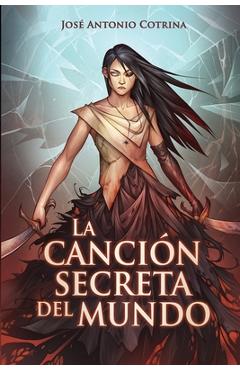 Coperta cărții 'La canción secreta del mundo: Fantasía juvenil oscura - Gabriella Campbell'