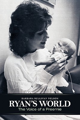 Coperta cărții 'Ryan's World: The Voice of a Preemie - Barbara Sullivan Nelson'
