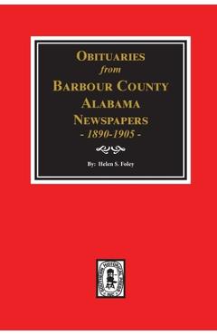 Coperta cărții 'Obituaries from Barbour County, Alabama Newspapers, 1890-1905. - Helen S. Foley'