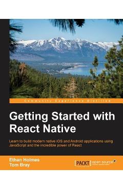Coperta cărții 'Getting Started with React Native - Ethan Holmes'