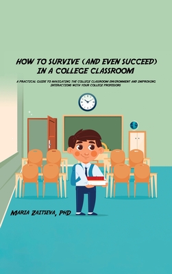 How to Survive (and Even Succeed) In a College Classroom - Maria Zaitseva