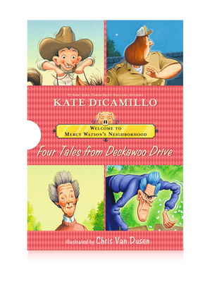 Welcome to Mercy Watson's Neighborhood: Four Tales from Deckawoo Drive - Kate Dicamillo