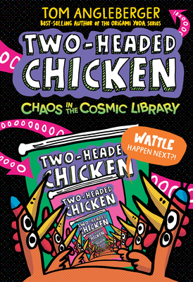 Two-Headed Chicken: Chaos in the Cosmic Library - Tom Angleberger