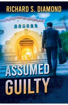 Coperta cărții 'Assumed Guilty - Richard S. Diamond'