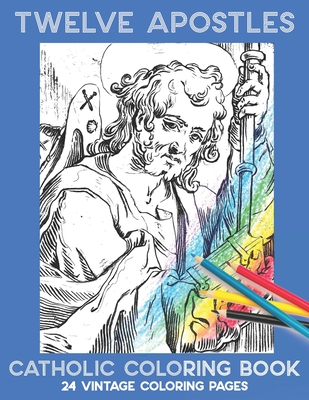 Twelve Apostles: Catholic Coloring Book - Ashley Cason