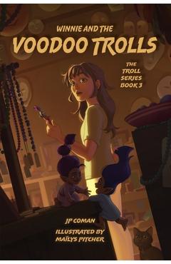 Coperta cărții 'Winnie and the Voodoo Trolls - Jp Coman'