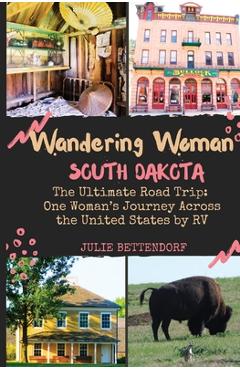 Coperta cărții 'Wandering Woman: South Dakota - Julie G. Bettendorf'