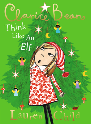 Clarice Bean, Think Like an Elf - Lauren Child