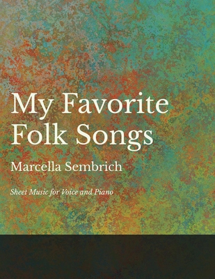 My Favorite Folk Songs - Sheet Music for Voice and Piano - Marcella Sembrich