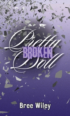 Pretty Broken Doll - Bree Wiley