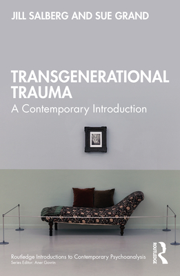 Transgenerational Trauma: A Contemporary Introduction - Jill Salberg