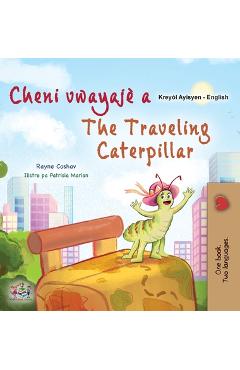 Coperta cărții 'The Traveling Caterpillar (Haitian Creole English Bilingual Book for Kids) - Rayne Coshav'