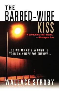 Coperta cărții 'The Barbed-Wire Kiss - Wallace Stroby'