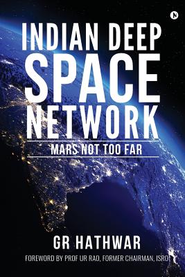 Indian Deep Space Network: Mars Not Too Far - Gr Hathwar