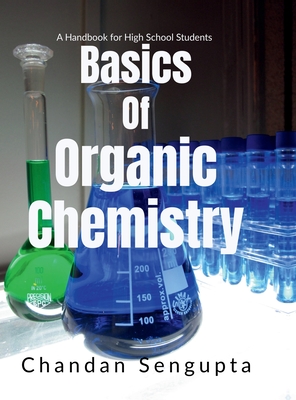Basics of Organic Chemistry: A Handbook for High School Students - 