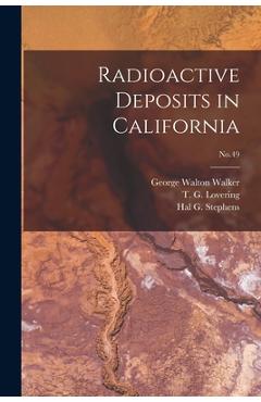 Coperta cărții 'Radioactive Deposits in California; No.49 - George Walton 1921- Walker'