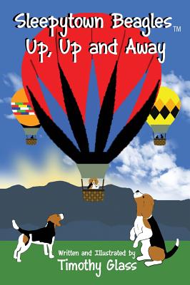 Sleepytown Beagles, Up, Up and Away - Timothy Glass