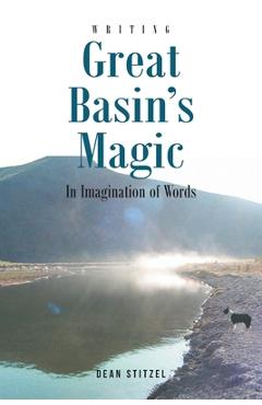 Coperta cărții 'Great Basin's Magic: In Imagination of Words - Dean Stitzel'