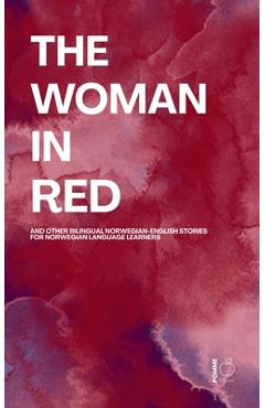 Poza produsului The Woman in Red And Other Bilingual Norwegian-English Stories for Norwegian Language Learners - Pomme Bilingual