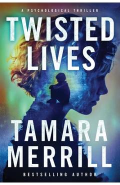Coperta cărții 'Twisted Lives - Tamara Merrill'