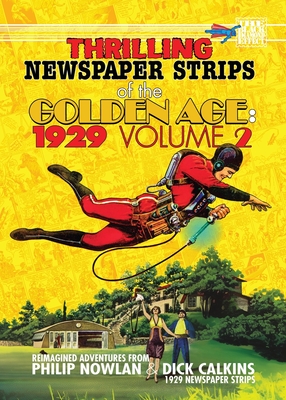 Thrilling Newspaper Strips of the Golden Age, 1929 Volume 2 (Digest) - Philip Nowlan